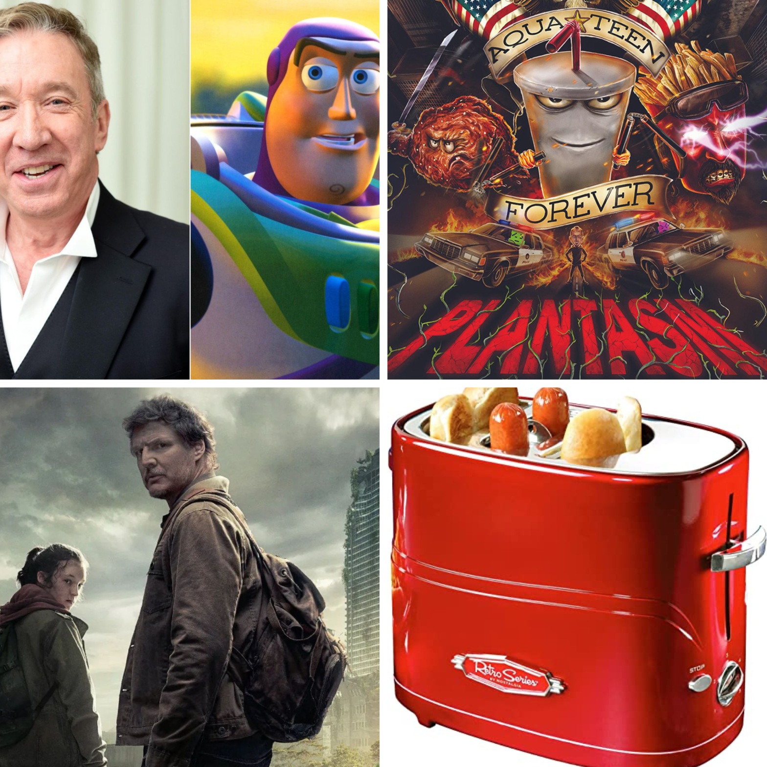 Tim Allen and Buzz Lightyear, Aqua Teen Forever: Plantasm, HBO's The Last of Us, and a hot dog and bun toaster thing.